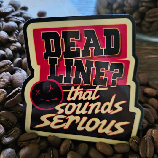 Deadline? Sticker