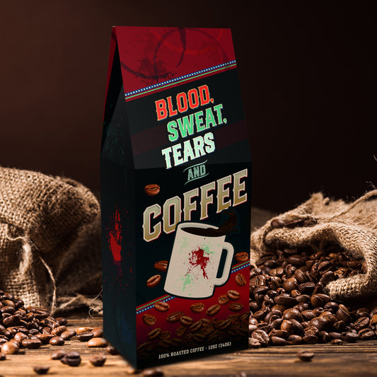 Blood, Sweat, Tears & Coffee - Dark Roast