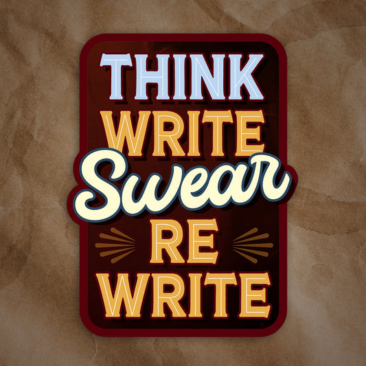 Think Write Swear Rewrite Sticker